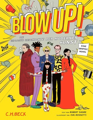 Blow Up! | Die explosive Geschichte der modernen Kunst. Eine Graphic Novel