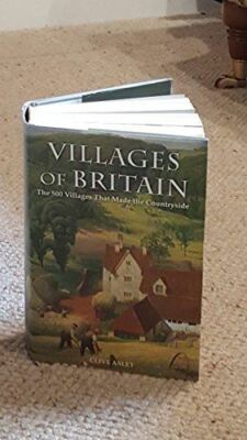 Villages of Britain. The 500 Villages that made the Countryside. [Hardcover] Cli