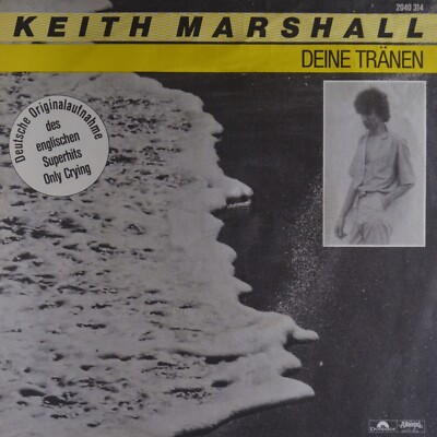 7'' KEITH MARSHALL ex HELLO Deine Tränen (sung german) Only Crying POLYDOR 1981