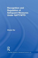 Recognition And Regulation Of Safeguard Measures Under Gatt/Wto Sheela Rai Buch