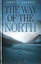 The Way of the North James B. Hendryx