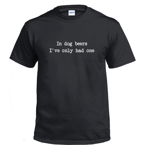In Dog Beers Ive Only Had One Drunk Funny Gift Party Gift 100% Cotton T-shirt - 第 1/3 張圖片