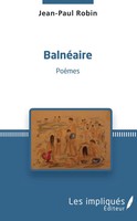 BalnéAire PoèMes Jean-Paul Robin Taschenbuch Les ImpliquéS 62 S. FranzöSisch