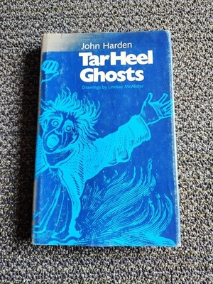 Tar Heel Ghosts by Harden, John W.