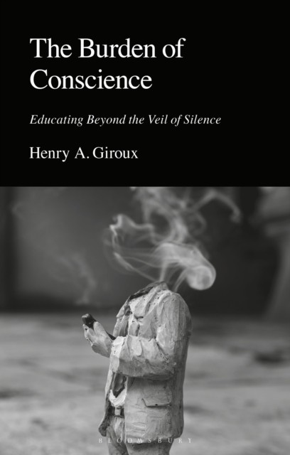 The Burden of Conscience by Henry A.  Giroux (Paperback Book)