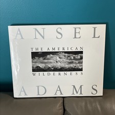 Ansel Adams: The American Wilderness - Hardcover - 1st Edition Photograph Book