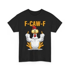 F-Caw-F Quote Rooster Meme Chicken T-Shirt, Funny Crow F-Caw-F T-Shirt
