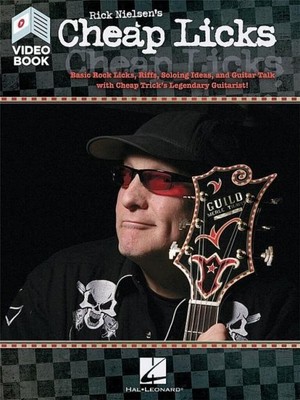 Rick Nielsen's Cheap Licks: Basic Rock Licks, Riffs, Soloing Ideas, and Gui ...