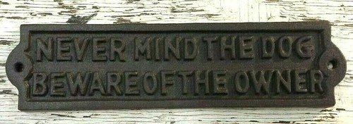 NEVER MIND THE DOG BEWARE OF THE OWNER cast iron sign plaque wall décor brown - Bild 1 von 5