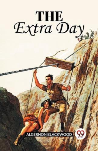 The Extra Day by Algernon Blackwood Paperback Book - Foto 1 di 1