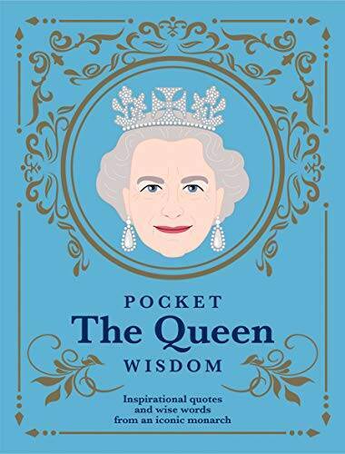 Pocket The Queen Wisdom: Inspirational quotes and wise words from an icon - GOOD