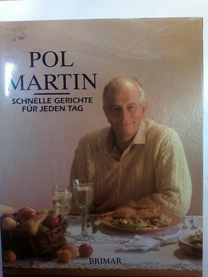 Schnelle Gerichte für jeden Tag: 001 Pol Martin: