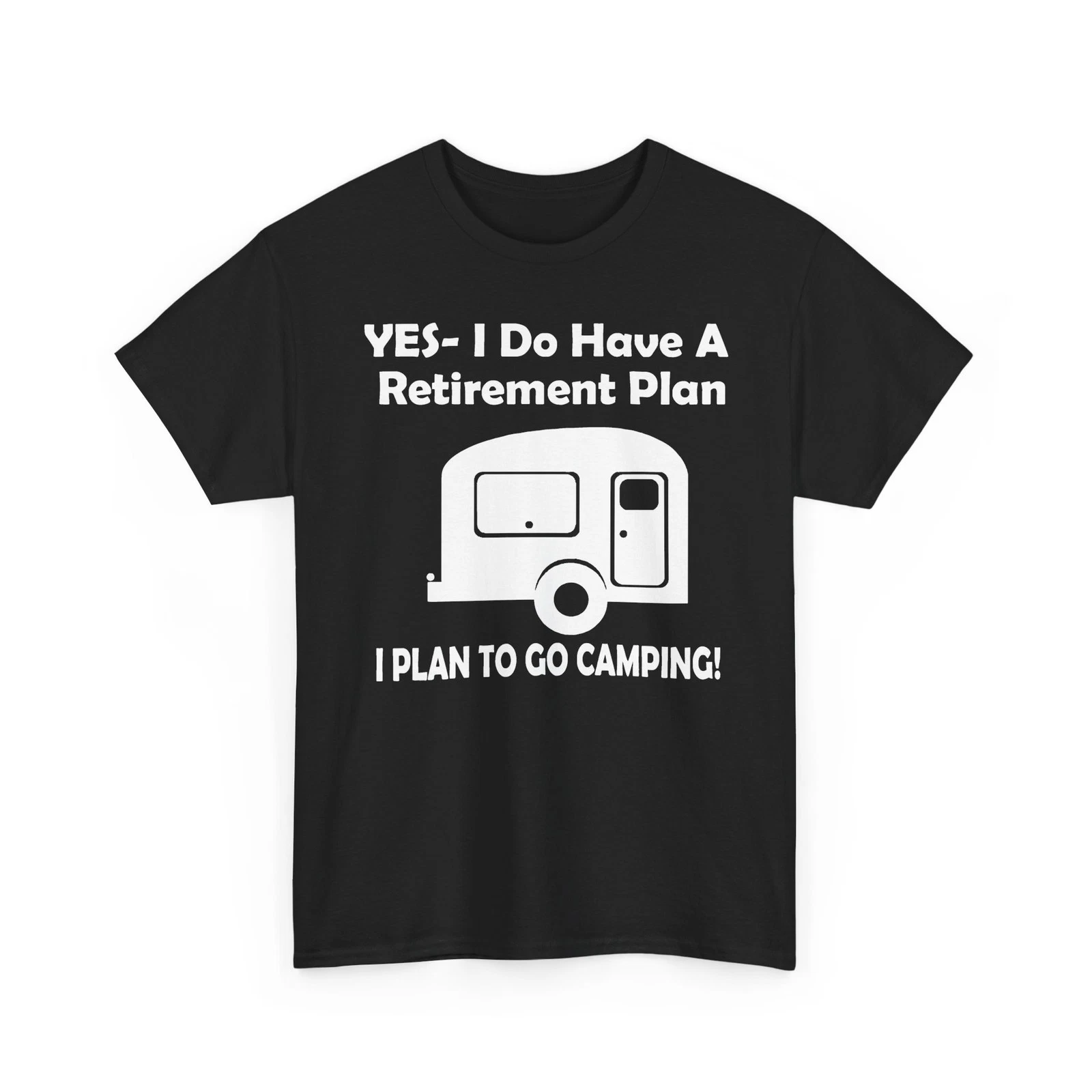Yes I Do Have a Retirement Plan Go Camping RV Camper Trailor Heavy Cotton Tshirt
Opens in a new wind