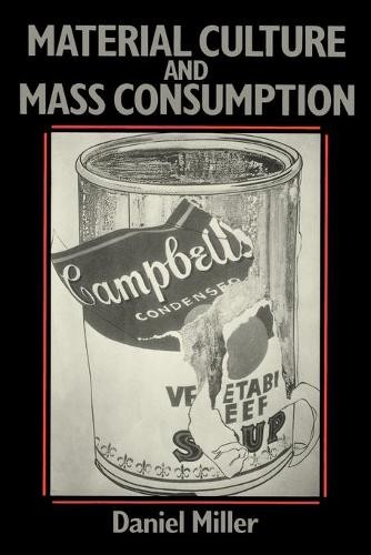 Material Culture and Mass Consumerism by Daniel Miller PAPERBACK - Image 4