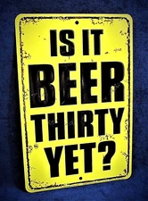 BEER THIRTY YET? - *US MADE* Embossed Sign - Man Cave Garage Bar Pub Wall Decor