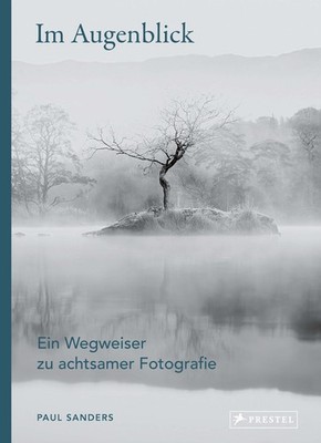 Paul Sanders Im Augenblick. Ein Wegweiser zu achtsamer F (Paperback) (UK IMPORT)