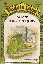 Never Trust Dragons (Puddle Lane reading pro... by McCullagh, Sheila K. Hardback