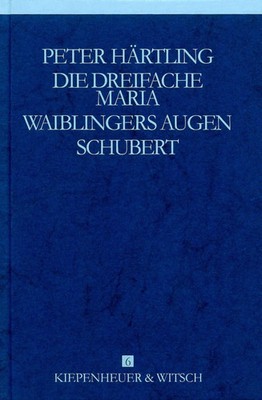 Peter Härtling | Die dreifache Maria/Waiblingers Augen/Schubert | Buch | Deutsch