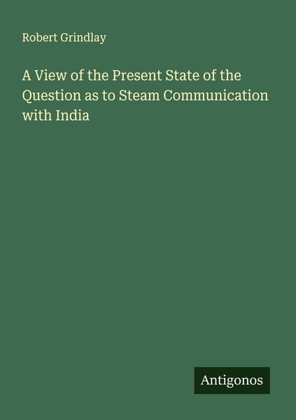 A View Of The Present State Of The Question As To Steam Communication With India-image
