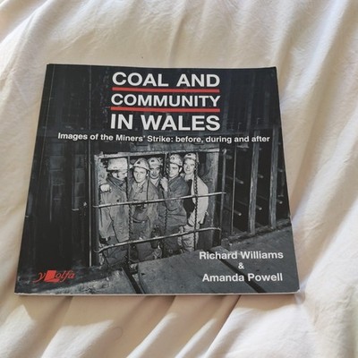 Coal & Community in Wales Images of the Miners Strike Williams Powell 2024 after