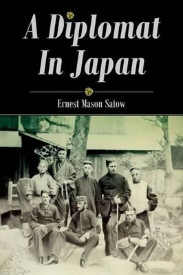 Ernest Mason Satow A Diplomat In Japan (Taschenbuch) (US IMPORT)