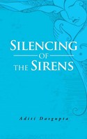 Silencing Of The Sirens Aditi Dasgupta Taschenbuch Kartoniert / Broschiert 2015
