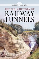 The Early History of Railway Tunnels by Hubert Pragnell | Hardcover | 2024