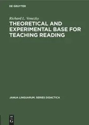 Richard L. Venezky | Theoretical and experimental base for teaching reading