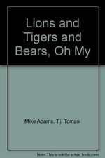 Lions and Tigers and Bears, Oh My - Audio Cassette, by Mike Adams; T.J. - Good b