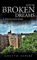 City Of Broken Dreams A Ghetto Love Story Ghetto Scribe Taschenbuch Englisch