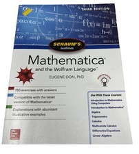 Schaums Outline of Mathematica, Third Edition...