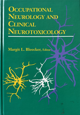OCCUPATIONAL NEUROLOGY AND CLINICAL NEUROTOXICOLOGY By M.L.Bleecker *LIKE A NEW*