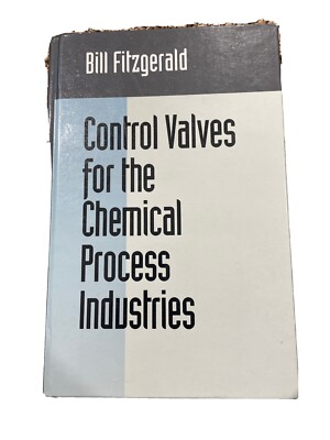 Control Valves for the Chemical Process Industries by Fitzgerald, Bill
