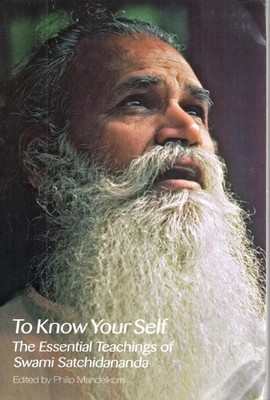 To Know Your Self: The Essential Teachings of Swami Satchidananda, Second Ed...
