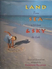 Land Sea & Sky Poems to Celebrate the Earth Catherine Paladino HC Very Good 