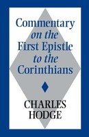 Charles Hodge | Commentary On The First Epistle To The Corinthians | Taschenbuch