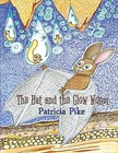 The Bat And The Glow-Worm By Patricia Pike *Brand New*