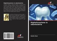 Digitalizzazione In Odontoiatria Geeta Arya