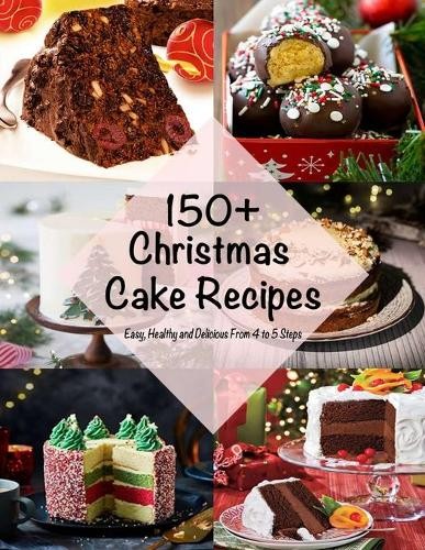 Nguyen Vuong Hoang 150+ Christmas Cake Recipes (Paperback)