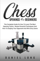 Chess Openings For Beginners Daniel Long Taschenbuch Kartoniert / Broschiert
