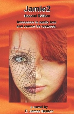 Jamie2: Innocence is easily lost and cannot be restored. by D. James Benton (Eng