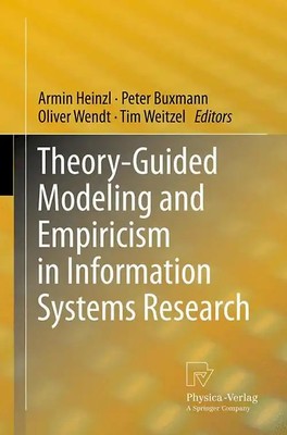 Theory-Guided Modeling and Empiricism in Information Systems Research