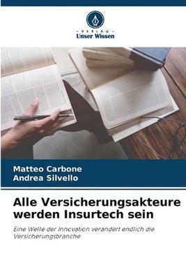Alle Versicherungsakteure werden Insurtech sein by Matteo Carbone Paperback Book