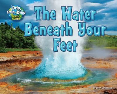 The Water Beneath Your Feet by Lawrence, Ellen