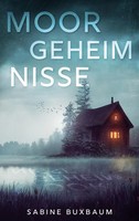 Sabine Buxbaum | Moorgeheimnisse | Taschenbuch | Deutsch (2023) | 300 S.