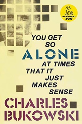 YOU GET SO ALONE AT TIMES THAT IT JUST M Von Charles Bukowski (Taschenbuch)