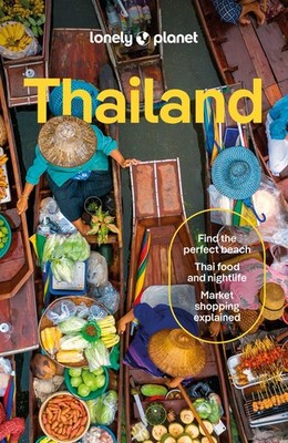 Lonely Planet Thailand Plan the Trip of a Lifetime | Detailed Itineraries & M...