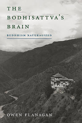 The Bodhisattva's Brain: Buddhism Naturalized by Owen Flanagan (Paperback, 2013) - Picture 1 of 1