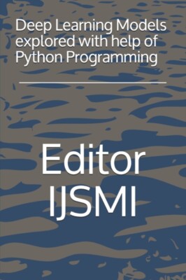 IJSMI - Deep Learning Models explored with help of Python Programming  - X555z