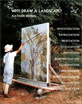 Why Draw a Landscape? Hardcover Kathan Brown